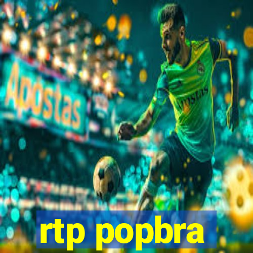 rtp popbra